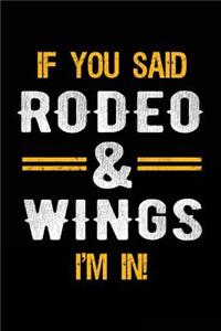 If You Said Rodeo & Wings I'm In