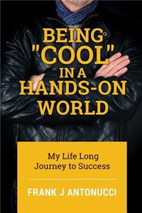 Being Cool in a Hands-On World