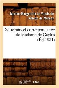 Souvenirs Et Correspondance de Madame de Caylus (Éd.1881)