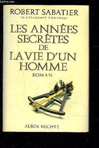 Annees Secretes de La Vie D'Un Homme (Les)