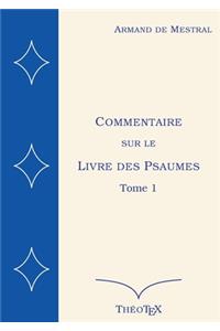 Commentaire sur le Livre des Psaumes, tome 1