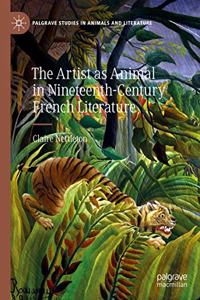 Artist as Animal in Nineteenth-Century French Literature