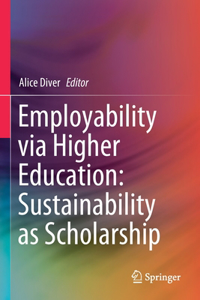 Employability Via Higher Education: Sustainability as Scholarship