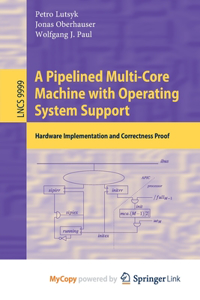 A Pipelined Multi-Core Machine with Operating System Support
