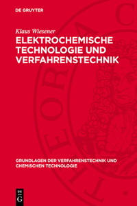 Elektrochemische Technologie Und Verfahrenstechnik