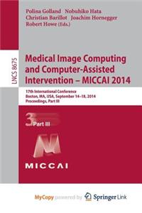 Medical Image Computing and Computer-Assisted Intervention - Miccai 2014