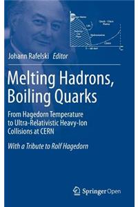 Melting Hadrons, Boiling Quarks - From Hagedorn Temperature to Ultra-Relativistic Heavy-Ion Collisions at Cern
