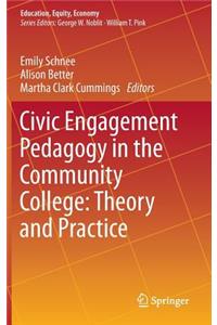 Civic Engagement Pedagogy in the Community College: Theory and Practice