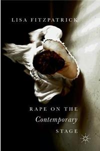Rape on the Contemporary Stage