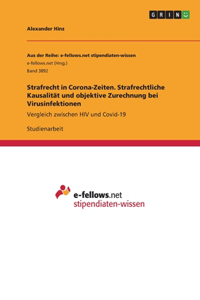 Strafrecht in Corona-Zeiten. Strafrechtliche Kausalität und objektive Zurechnung bei Virusinfektionen