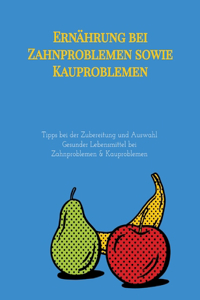 Ernährung bei Zahnproblemen sowie Kauproblemen