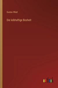 leibhaftige Bosheit