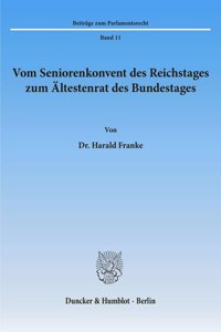 Vom Seniorenkonvent Des Reichstages Zum Altestenrat Des Bundestages