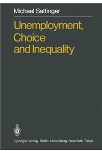 Unemployment, Choice, and Inequality