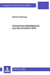 Verkehrliche Mobilitaetskritik Aus Oekonomischer Sicht