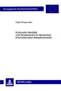 Kulturelle Identitaet Und Kindeswohl Im Deutschen Internationalen Adoptionsrecht