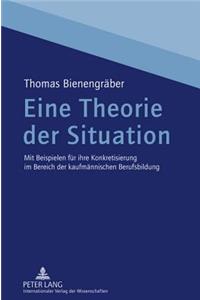 Eine Theorie Der Situation: Mit Beispielen Fuer Ihre Konkretisierung Im Bereich Der Kaufmaennischen Berufsbildung