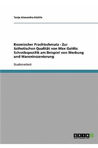 Kosmischer Prachtschmutz - Zur ästhetischen Qualität von Max Goldts Schreibspezifik am Beispiel von Werbung und Wareninszenierung