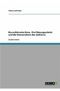 militärische Krise - Die Führungsschicht und die Heeresreform des Gallienus