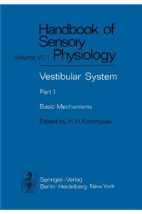 Vestibular System Part 1: Basic Mechanisms