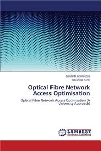 Optical Fibre Network Access Optimisation