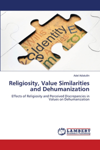 Religiosity, Value Similarities and Dehumanization