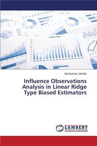 Influence Observations Analysis in Linear Ridge Type Biased Estimators