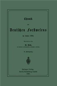 Chronik des Deutschen Forstwesens im Jahre 1884