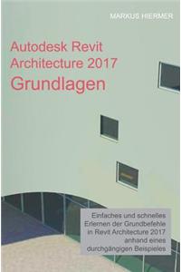 Autodesk Revit Architecture 2017 Grundlagen