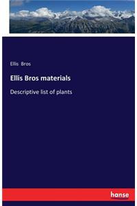 Ellis Bros materials