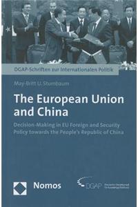 The European Union and China: Decision-Making in Eu Foreign and Security Policy Towards the People's Republic of China
