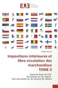Impositions Intérieures Et Libre Circulation Des Marchandises Tome II