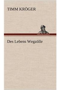 Des Lebens Wegzolle