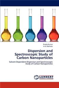 Dispersion and Spectroscopic Study of Carbon Nanoparticles