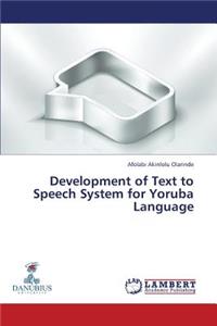 Development of Text to Speech System for Yoruba Language