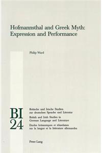 Hofmannsthal and Greek Myth: Expression and Performance