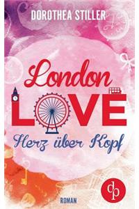 London Love - Herz über Kopf (Chick- Lit, Liebe)