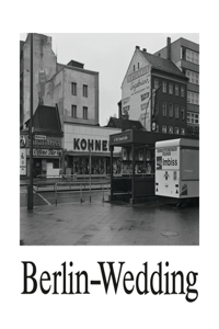 Michael Schmidt: Berlin-Wedding