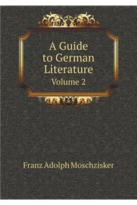 A Guide to German Literature Volume 2