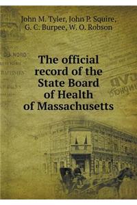 The Official Record of the State Board of Health of Massachusetts