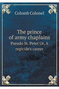 The prince of army chaplains Pseudo St. Peter Or, A regicide's career