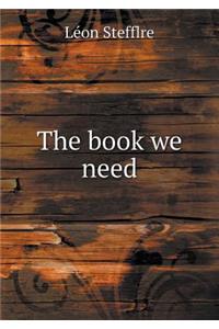 The Book We Need