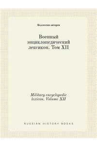 Military encyclopedic lexicon. Volume XII