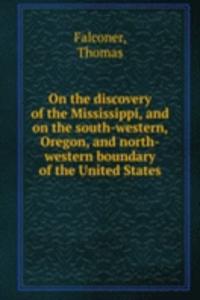 ON THE DISCOVERY OF THE MISSISSIPPI AND