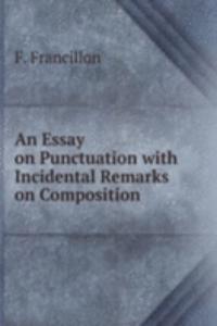 Essay on Punctuation with Incidental Remarks on Composition