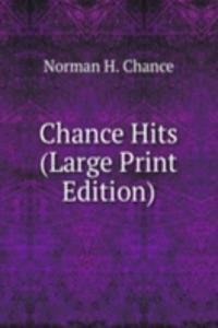 Chance Hits (Large Print Edition)