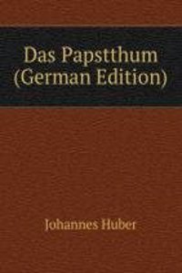 Das Papstthum (German Edition)