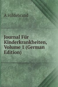 Journal Fur Kinderkrankheiten, Volume 1 (German Edition)