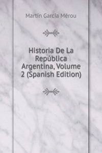Historia De La Republica Argentina, Volume 2 (Spanish Edition)