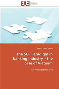 The Scp Paradigm in Banking Industry - The Case of Vietnam